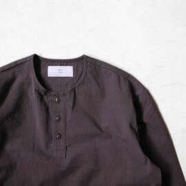 MUYA｜Henley neck shirts ヘンリーネックシャツ/3color